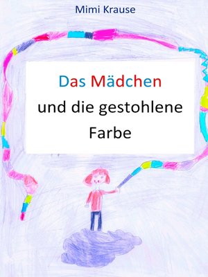 cover image of Das Mädchen und die gestohlene Farbe